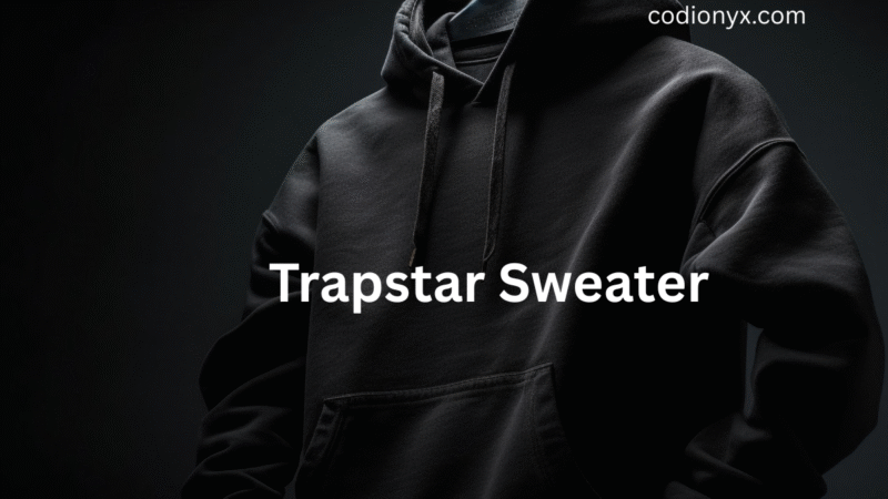 Trapstar Sweater: A Fusion of Street Style and Amazing Culture